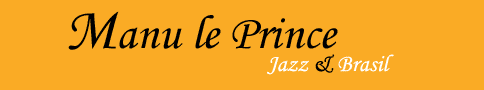 Manu Le Prince, Jazz & Brasil
